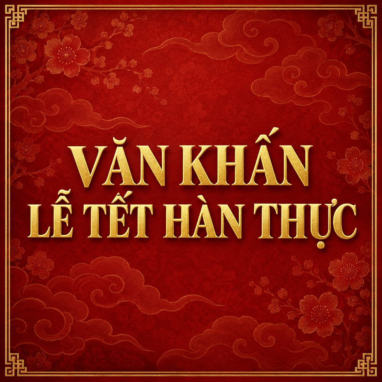 VĂN KHẤN LỄ TẾT HÀN THỰC